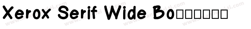 Xerox Serif Wide Bo字体转换